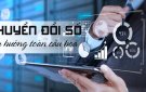 11 MỤC TIÊU CHUYỂN ĐỔI SỐ CỦA VIỆT NAM